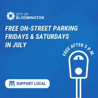 City of Bloomington Announces Free On-Street Parking Downtown on Fri. and Sat. Nights in July.